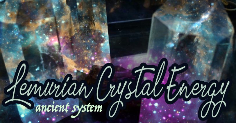 Lemurian Crystal Energy
